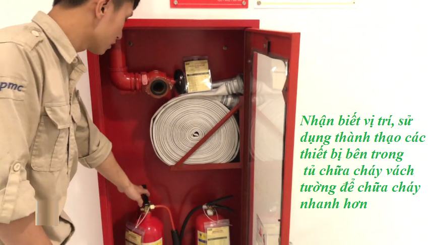 Nhận biết vị trí, sử dụng thành thạo các thiết bị bên trong  tủ chữa cháy vách tường để chữa cháy nhanh hơn