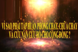 Vì sao phải tập huấn phòng cháy chữa cháy và cứu nạn cứu hộ cho cộng đồng ? Vì sao phải tập huấn phòng cháy chữa cháy và cứu nạn cứu hộ cho cộng đồng ?