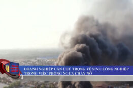 Chú trọng phòng ngừa cháy nổ tại doanh nghiệp Chú trọng phòng ngừa cháy nổ tại doanh nghiệp
