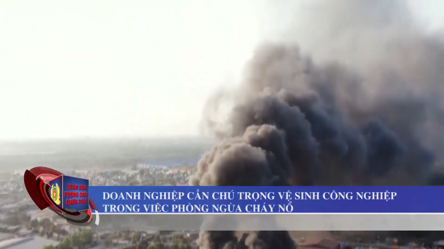 Chú trọng phòng ngừa cháy nổ tại doanh nghiệp