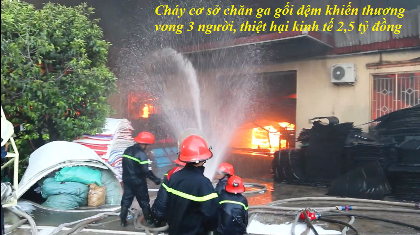 Cháy cơ sở chăn ga gối đệm khiến thương vong 3 người, thiệt hại kinh tế 2,5 tỷ đồng