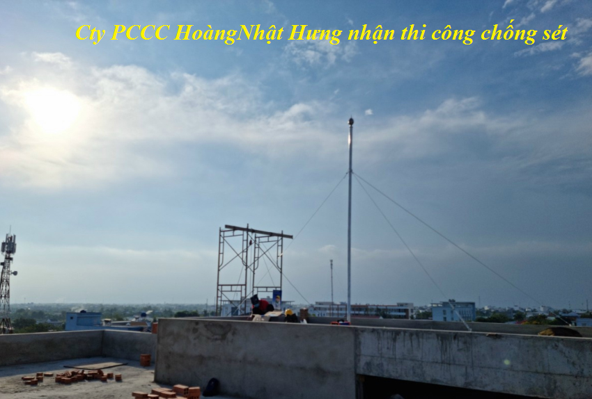 PCCC Hoàng Nhật Hưng lắp đặt kim thu sét cho công trình PCCC Hoàng Nhật Hưng lắp đặt kim thu sét cho công trình