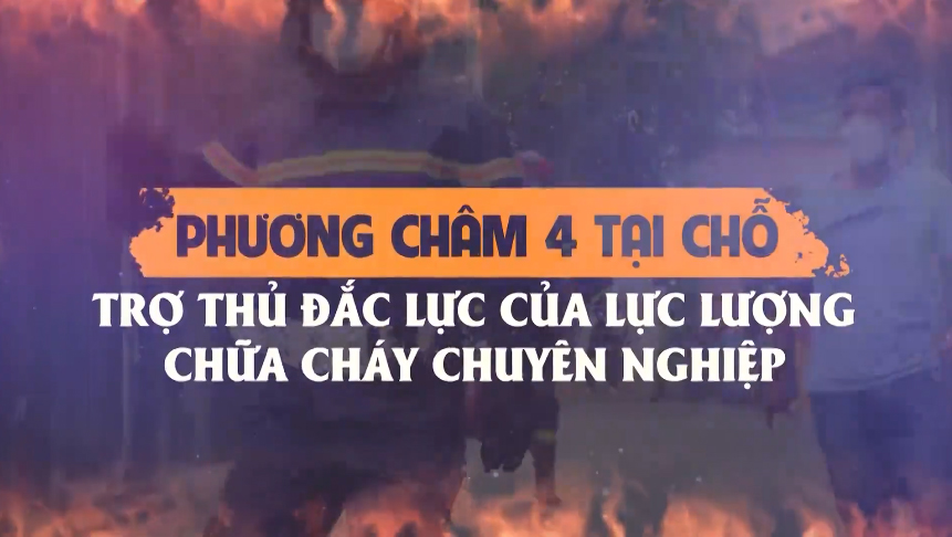 Phương châm 4 tại chỗ - trợ thủ đắc lực cho lực lượng chữa cháy chuyên nghiệp