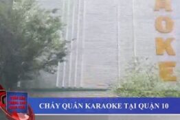 Cháy quán Karaoke tại quận 10 Cháy quán Karaoke tại quận 10