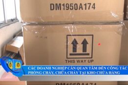 Lưu tâm tới an toàn phòng cháy tại các kho chứa hàng Lưu tâm tới an toàn phòng cháy tại các kho chứa hàng