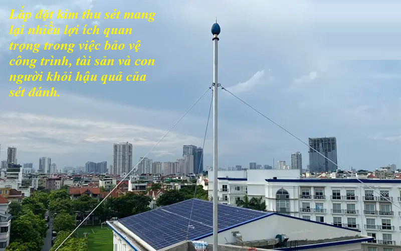 Lắp đặt kim thu sét mang lại nhiều lợi ích quan trọng trong việc bảo vệ công trình, tài sản và con người khỏi hậu quả của sét đán Lắp đặt kim thu sét mang lại nhiều lợi ích quan trọng trong việc bảo vệ công trình, tài sản và con người khỏi hậu quả của sét đán