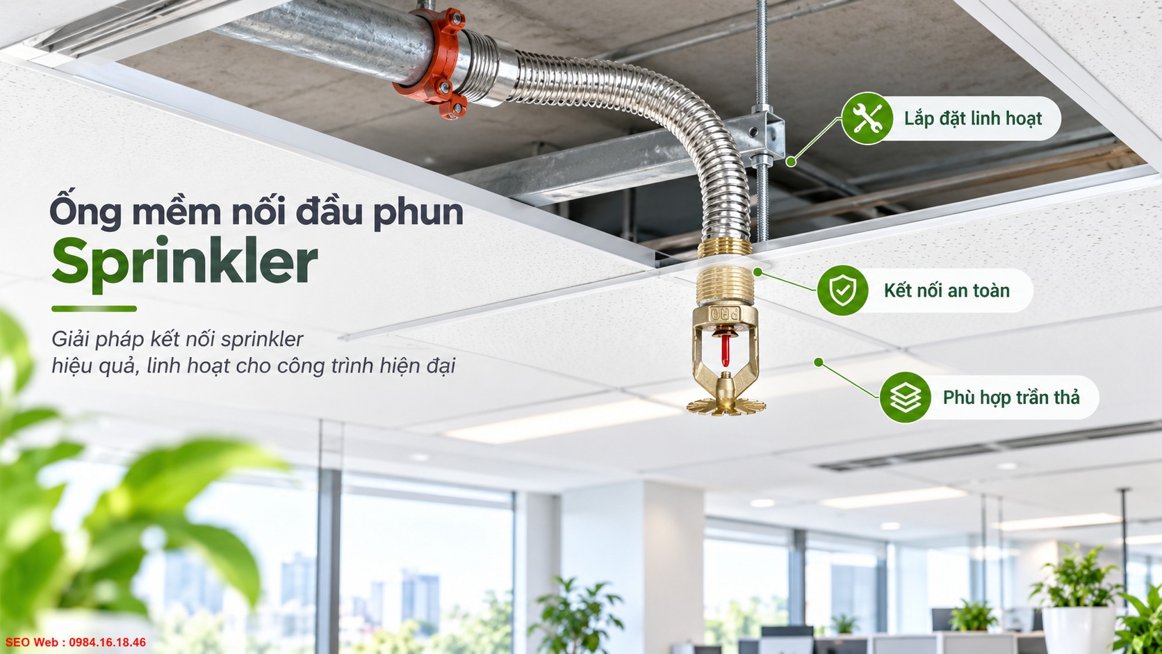 Ống mềm Sprinkler được ứng dụng tại nhiều loại công trình hiện đại